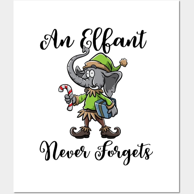 Christmas Elephant Funny Elf Costume An Elfant Never Forgets Wall Art by TellingTales